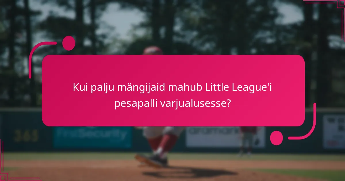 Kui palju mängijaid mahub Little League'i pesapalli varjualusesse?