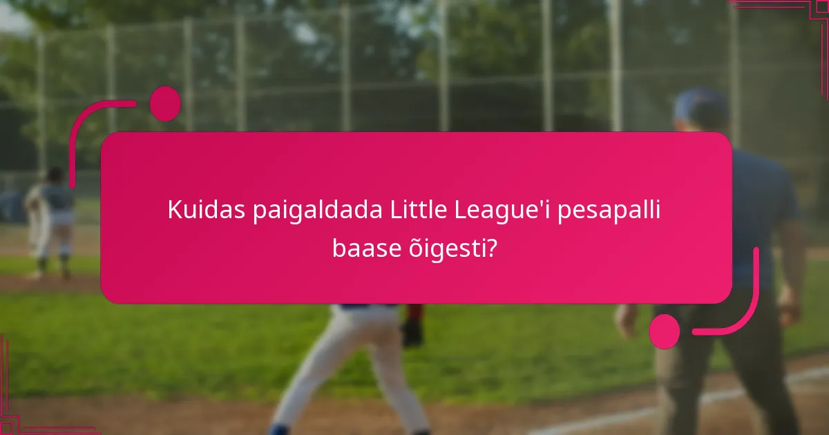 Kuidas paigaldada Little League'i pesapalli baase õigesti?