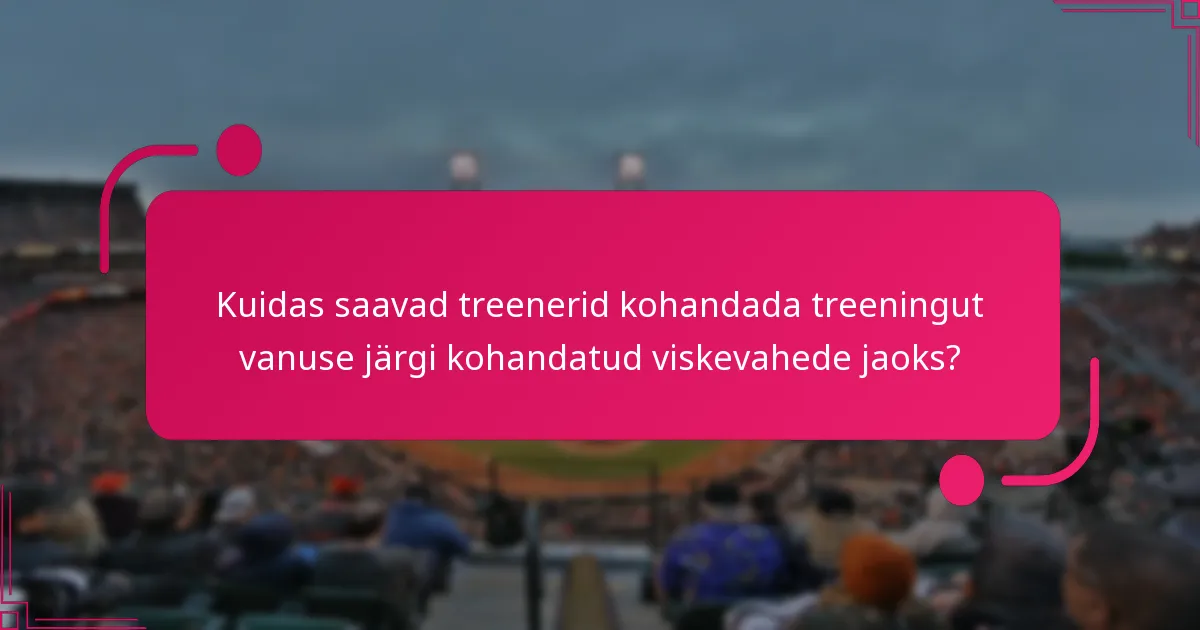 Kuidas saavad treenerid kohandada treeningut vanuse järgi kohandatud viskevahede jaoks?