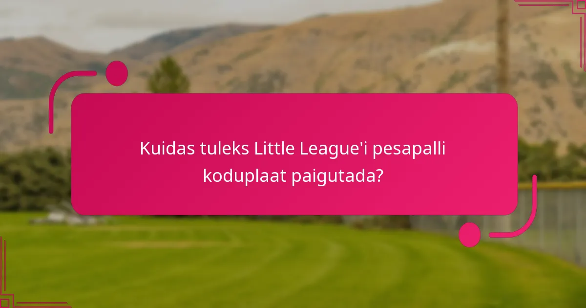 Kuidas tuleks Little League'i pesapalli koduplaat paigutada?
