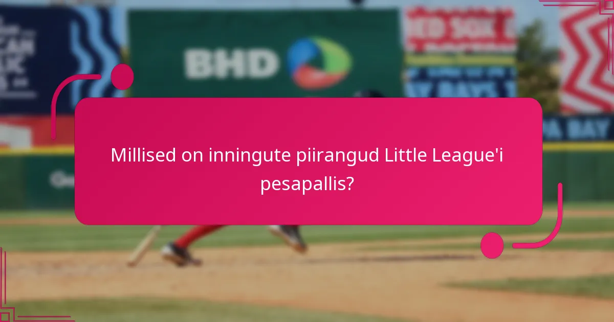 Millised on inningute piirangud Little League'i pesapallis?