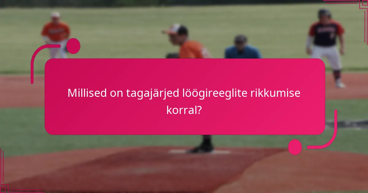 Millised on tagajärjed löögireeglite rikkumise korral?