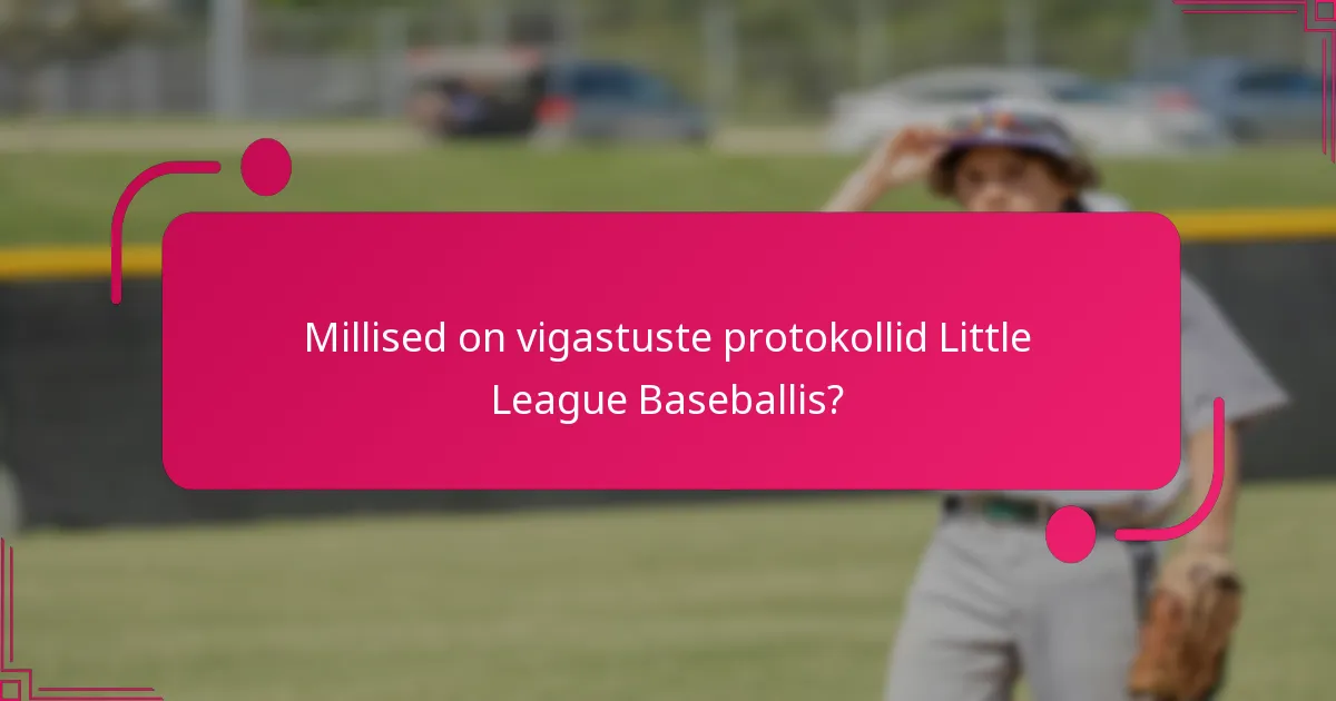 Millised on vigastuste protokollid Little League Baseballis?