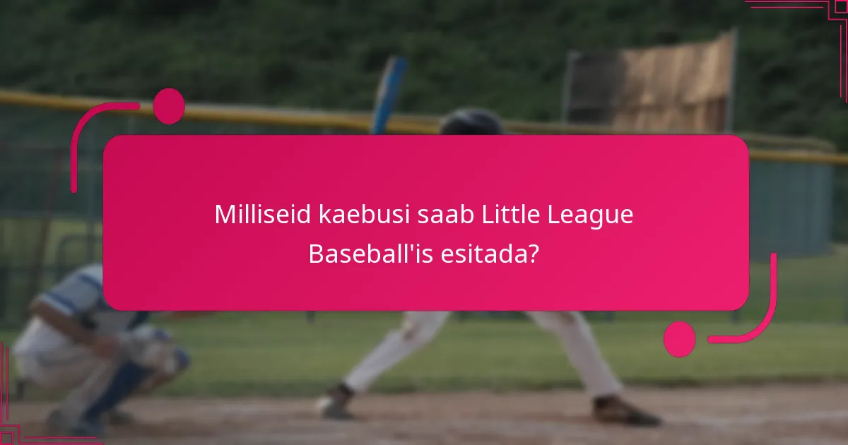 Milliseid kaebusi saab Little League Baseball'is esitada?