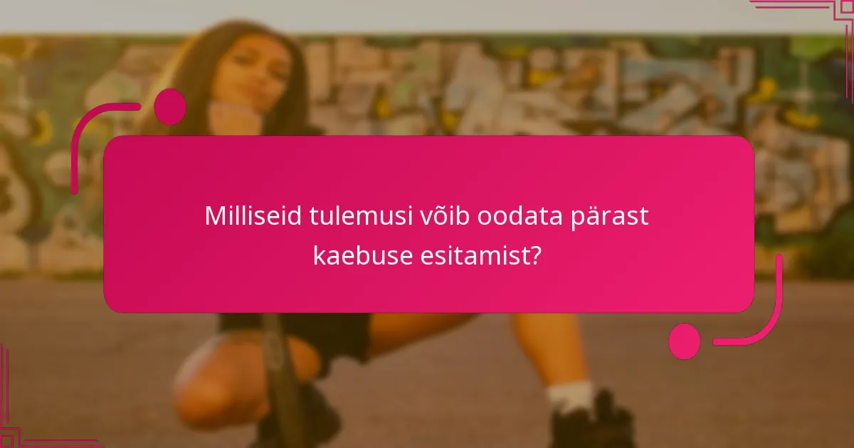 Milliseid tulemusi võib oodata pärast kaebuse esitamist?