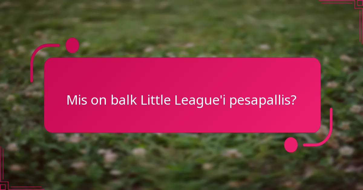 Mis on balk Little League'i pesapallis?