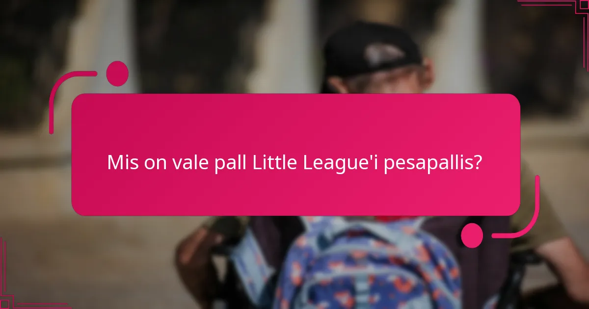 Mis on vale pall Little League'i pesapallis?